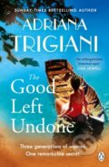 Kniha: The Good Left Undone (Adriana Trigiani). Penguin Books, 2023 Kniha: The Good Left Undone (Adriana Trigiani). Penguin Books, 2023
