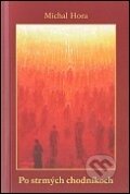 Kniha: Po strmých chodníkoch (Michal Hora). Shalom Kniha: Po strmých chodníkoch (Michal Hora). Shalom