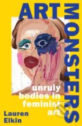Kniha: Art Monsters (Lauren Elkin). Chatto and Windus, 2023 Kniha: Art Monsters (Lauren Elkin). Chatto and Windus, 2023