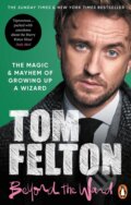 Kniha: Beyond the Wand (Tom Felton). Ebury, 2023 Kniha: Beyond the Wand (Tom Felton). Ebury, 2023