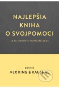 Kniha: Najlepšia kniha o svojpomoci ( je tá, ktorú si napíšete sami ) (Kaushal a Vex King), 2023 Kniha: Najlepšia kniha o svojpomoci ( je tá, ktorú si napíšete sami ) (Kaushal a Vex King), 2023