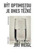 Kniha: Být optimistou je dnes těžké (Jiří Weigl). Institut Václava Klause, 2023 Kniha: Být optimistou je dnes těžké (Jiří Weigl). Institut Václava Klause, 2023