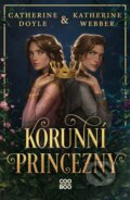Kniha: Korunní princezny (Catherine Doyle a Katherine Webber). CooBoo CZ, 2023 Kniha: Korunní princezny (Catherine Doyle a Katherine Webber). CooBoo CZ, 2023