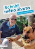 Kniha: Scénář mého života / František Polák (František Polák). Česká televize, 2023 Kniha: Scénář mého života / František Polák (František Polák). Česká televize, 2023