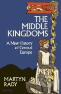 Kniha: The Middle Kingdoms (Martyn Rady). Allen Lane, 2023 Kniha: The Middle Kingdoms (Martyn Rady). Allen Lane, 2023
