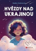 Kniha: Hvězdy nad Ukrajinou (Radka Zadinová). CPRESS, 2023 Kniha: Hvězdy nad Ukrajinou (Radka Zadinová). CPRESS, 2023
