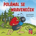 Kniha: Polámal se mraveneček (Josef Kožíšek a Mirek Vostrý). Drobek, 2023 Kniha: Polámal se mraveneček (Josef Kožíšek a Mirek Vostrý). Drobek, 2023