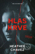 Kniha: Hlas krve (Heather Chavez). Vendeta, 2023 Kniha: Hlas krve (Heather Chavez). Vendeta, 2023