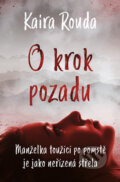Kniha: O krok pozadu (Kaira Rouda). Vendeta, 2023 Kniha: O krok pozadu (Kaira Rouda). Vendeta, 2023