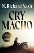Kniha: Cry macho (český jazyk) (Richard N. Nash). Kontrast, 2023 Kniha: Cry macho (český jazyk) (Richard N. Nash). Kontrast, 2023