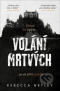 Kniha: Volání mrtvých (Rebecca Netley). Fobos, 2023 Kniha: Volání mrtvých (Rebecca Netley). Fobos, 2023