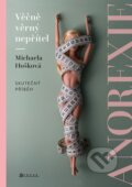 Kniha: Věčně věrný nepřítel - anorexie (Michaela Hošková). CPRESS, 2023 Kniha: Věčně věrný nepřítel - anorexie (Michaela Hošková). CPRESS, 2023