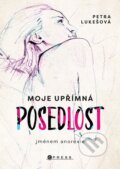 Kniha: Moje upřímná posedlost jménem anorexie (Petra Lukešová), 2023 Kniha: Moje upřímná posedlost jménem anorexie (Petra Lukešová), 2023