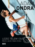 Kniha: Adam Ondra: lezec tělem i duší (Adam Ondra a Martin Jaroš). XYZ, 2023 Kniha: Adam Ondra: lezec tělem i duší (Adam Ondra a Martin Jaroš). XYZ, 2023