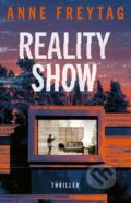 Kniha: Reality Show (český jazyk) (Anne Freytag). Vendeta, 2023 Kniha: Reality Show (český jazyk) (Anne Freytag). Vendeta, 2023