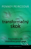 Kniha: Transformačný skok (Penney Peirceová). Citadella, 2014 Kniha: Transformačný skok (Penney Peirceová). Citadella, 2014