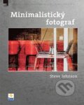 Kniha: Minimalistický fotograf (Steve Johnson). Zoner Press, 2014 Kniha: Minimalistický fotograf (Steve Johnson). Zoner Press, 2014