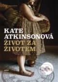 Kniha: Život za životem (Kate Atkinson). Argo, 2014 Kniha: Život za životem (Kate Atkinson). Argo, 2014