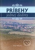 Kniha: Príbehy jednej dediny (Viera Peťková). Vienala Košice, 2014 Kniha: Príbehy jednej dediny (Viera Peťková). Vienala Košice, 2014