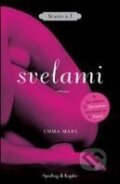 Kniha: Svelami (Emma Mars). , 2014 Kniha: Svelami (Emma Mars). , 2014