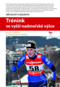 Kniha: Trénink ve vyšší nadmořské výšce (Jiří Suchý a kolektiv). Mladá fronta, 2014 Kniha: Trénink ve vyšší nadmořské výšce (Jiří Suchý a kolektiv). Mladá fronta, 2014