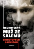 Kniha: Neviditelný muž ze Salemu (Christoffer Carlsson). Panteon, 2014 Kniha: Neviditelný muž ze Salemu (Christoffer Carlsson). Panteon, 2014
