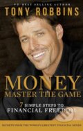 Kniha: Money: Master the Game (Anthony Robbins a Tony Robbins). Simon & Schuster, 2014 Kniha: Money: Master the Game (Anthony Robbins a Tony Robbins). Simon & Schuster, 2014