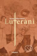 Kniha: Luteráni (Ivana Havranová). Marenčin PT, 2014 Kniha: Luteráni (Ivana Havranová). Marenčin PT, 2014
