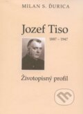 Kniha: Jozef Tiso (1887 - 1947) (Milan S. Ďurica). Lúč, 2014 Kniha: Jozef Tiso (1887 - 1947) (Milan S. Ďurica). Lúč, 2014