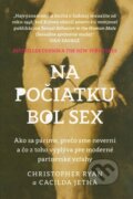 Kniha: Na počiatku bol sex (Cacilda Jethá a Christopher Ryan), 2014 Kniha: Na počiatku bol sex (Cacilda Jethá a Christopher Ryan), 2014