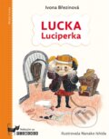Kniha: Lucka Luciperka (Ivona Březinová). Mladá fronta, 2014 Kniha: Lucka Luciperka (Ivona Březinová). Mladá fronta, 2014