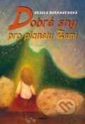 Kniha: Dobré sny pro planetu Zemi (Ursula Burkhardová). Fabula, 2014 Kniha: Dobré sny pro planetu Zemi (Ursula Burkhardová). Fabula, 2014