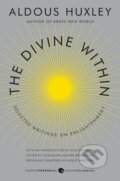 Kniha: The Divine Within (Aldous Huxley a Huston Smith). HarperCollins, 2013 Kniha: The Divine Within (Aldous Huxley a Huston Smith). HarperCollins, 2013