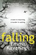 Kniha: Falling (Emma Kavanagh). Random House, 2014 Kniha: Falling (Emma Kavanagh). Random House, 2014