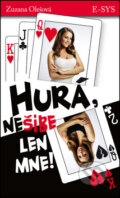Kniha: Hurá, nešibe len mne! (Zuzana Olešová). E-SYS, 2014 Kniha: Hurá, nešibe len mne! (Zuzana Olešová). E-SYS, 2014