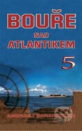 Kniha: Bouře nad Atlantikem 5 (Andrzej Perepeczko), 2014 Kniha: Bouře nad Atlantikem 5 (Andrzej Perepeczko), 2014