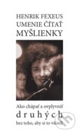 Kniha: Umenie čítať myšlienky (Henrik Fexeus), 2014 Kniha: Umenie čítať myšlienky (Henrik Fexeus), 2014