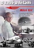 Kniha: O sobě a létání (Miloš Krč). Svět křídel, 2014 Kniha: O sobě a létání (Miloš Krč). Svět křídel, 2014