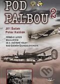 Kniha: Pod palbou 2 (Jiří Šašek a Peter Kaššák). Svět křídel, 2014 Kniha: Pod palbou 2 (Jiří Šašek a Peter Kaššák). Svět křídel, 2014