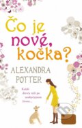 Kniha: Čo je nové, kočka? (Alexandra Potter). NOXI, 2014 Kniha: Čo je nové, kočka? (Alexandra Potter). NOXI, 2014