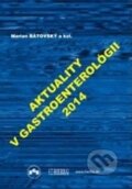 Kniha: Aktuality v gastroenterológii 2014 (Marian Bátovský a kolektiv). Herba, 2014 Kniha: Aktuality v gastroenterológii 2014 (Marian Bátovský a kolektiv). Herba, 2014