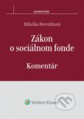 Zákon o sociálnom fonde - Miluška Horváthová, Wolters Kluwer (Iura Edition), 2014