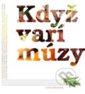 Kniha: Když vaří múzy (Jitka Novotná). Verzone, 2014 Kniha: Když vaří múzy (Jitka Novotná). Verzone, 2014