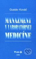 Kniha: Manažment v laboratórnej medicíne (Gustáv Kováč). Herba, 2005 Kniha: Manažment v laboratórnej medicíne (Gustáv Kováč). Herba, 2005