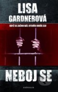 Kniha: Neboj se (Lisa Gardner). Knižní klub, 2015 Kniha: Neboj se (Lisa Gardner). Knižní klub, 2015