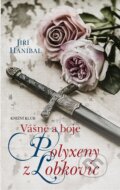Kniha: Vášně a boje Polyxeny z Lobkovic (Jiří Hanibal). Knižní klub, 2015 Kniha: Vášně a boje Polyxeny z Lobkovic (Jiří Hanibal). Knižní klub, 2015