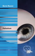 Kniha: Palladium (Boris Razon). Odeon CZ, 2015 Kniha: Palladium (Boris Razon). Odeon CZ, 2015