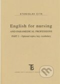 Kniha: English for nursing and paramedical professions (Stanislav Cita). Univerzita Karlova v Praze, 2012 Kniha: English for nursing and paramedical professions (Stanislav Cita). Univerzita Karlova v Praze, 2012