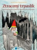 Kniha: Ztracený trpaslík (Martina Drijverová). Edika, 2014 Kniha: Ztracený trpaslík (Martina Drijverová). Edika, 2014