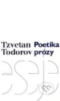 Kniha: Poetika prózy (Tzvetan Todorov). Triáda, 2000 Kniha: Poetika prózy (Tzvetan Todorov). Triáda, 2000